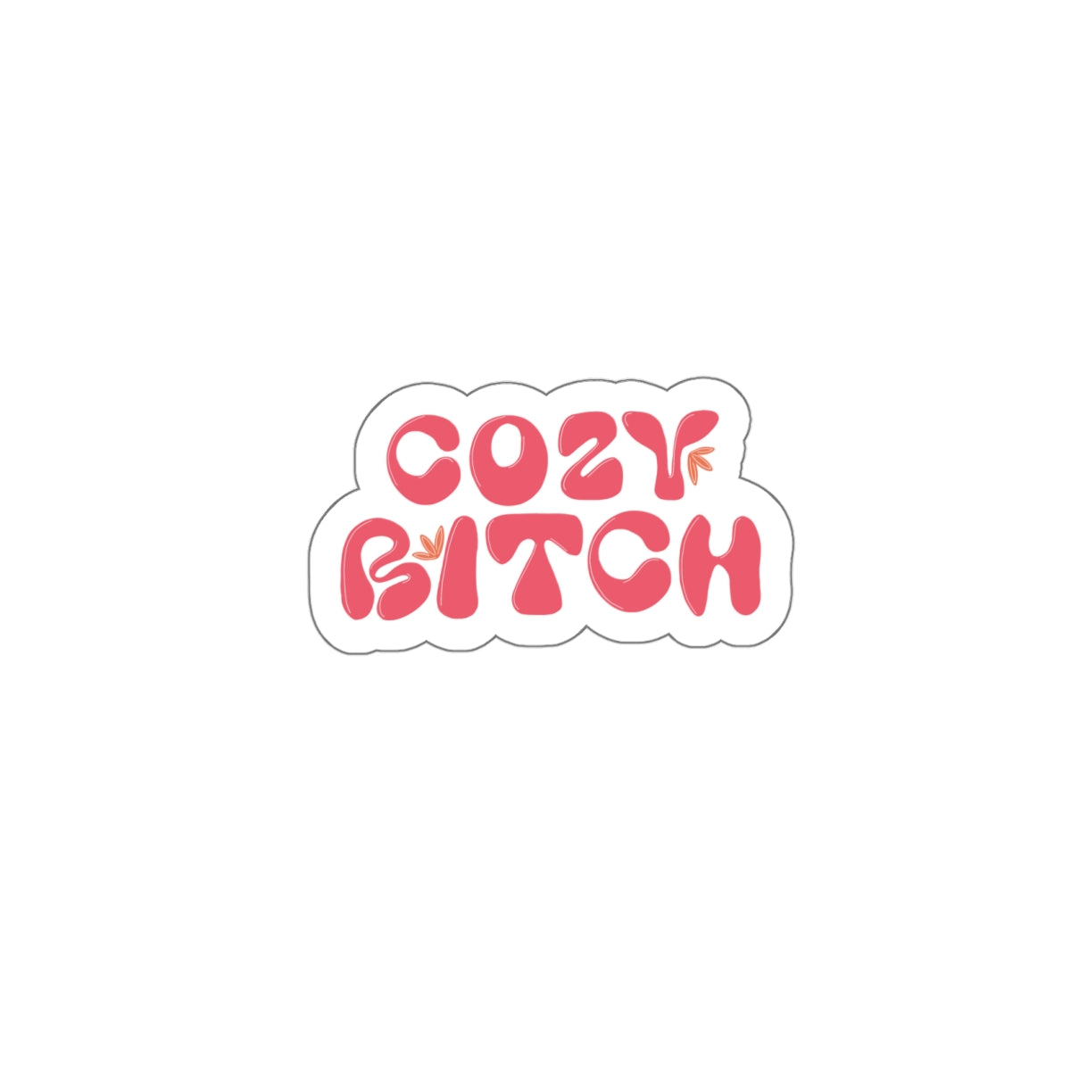 Cozy Bitch Die-Cut Sticker — Retro Pink Cozy Vibes Laptop Decal