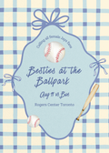 Besties at the Ballpark- Ladies Jays Meet up Deposit